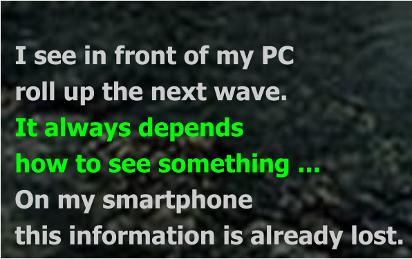 I see in front of my PC roll up the next wave. It always depends how to see something ... On my smartphone this information is already lost.