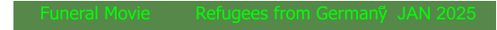 Funeral Movie          Refugees from Germanyี  JAN 2025