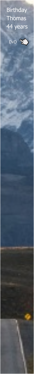 Birthday Thomas 44 years    DVD