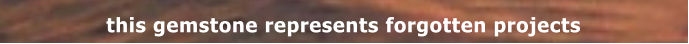 this gemstone represents forgotten projects