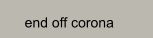 end off corona