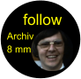 follow Archiv 8 mm